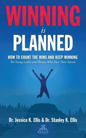 Winning is Planned de Jessica K Ellis