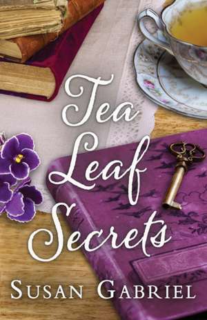 Tea Leaf Secrets: Southern Fiction (Temple Secrets Series Book 3) de Susan Gabriel