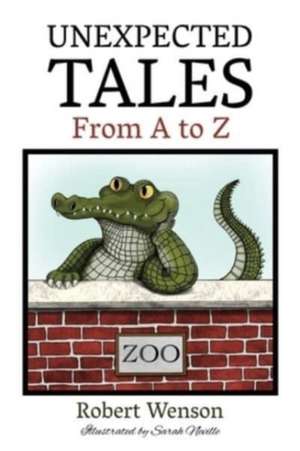 UNEXPECTED TALES FROM A TO Z de Robert Wenson