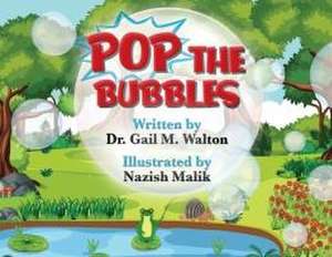 Pop the Bubbles de Gail M Walton