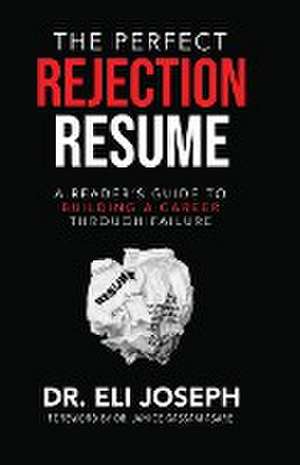 The Perfect Rejection Resume de Eli Joseph