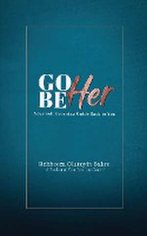 Go Be Her de Rebbecca Olutoyin Bakre