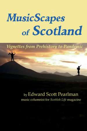 MusicScapes of Scotland de Edward Pearlman