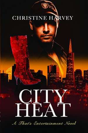 CIty Heat: A That's Entertainment Novel de Christine Harvey