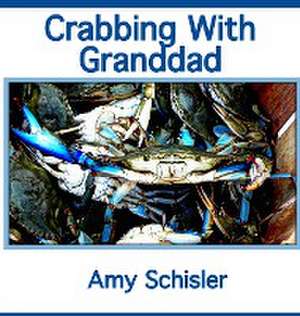 Crabbing With Granddad de Amy Schisler