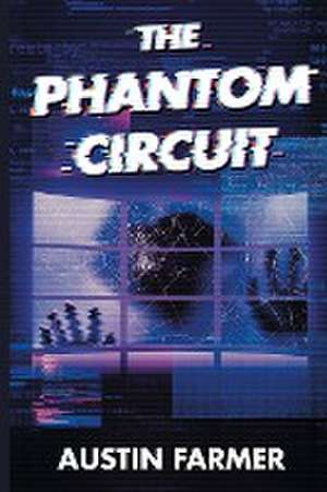 The Phantom Circuit de Austin Farmer