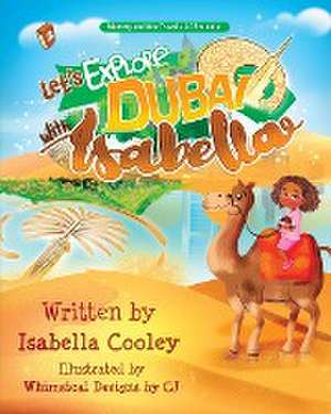 Let's Explore Dubai With Isabella de Isabella Cooley