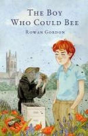 The Boy Who Could Bee de Rowan Gordon