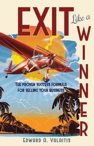 Exit Like a Winner de Edward Valaitis