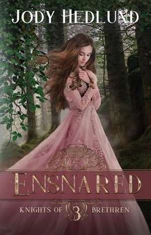 Ensnared de Jody Hedlund