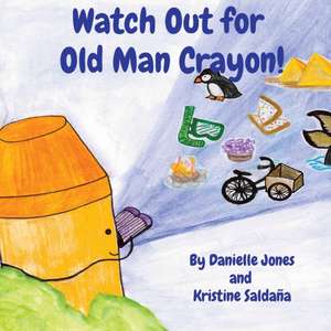 Watch Out for Old Man Crayon! de Jones