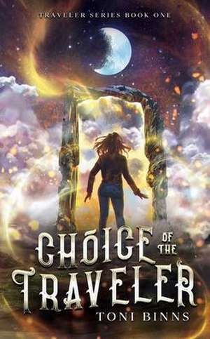 Choice of the Traveler de Toni Binns