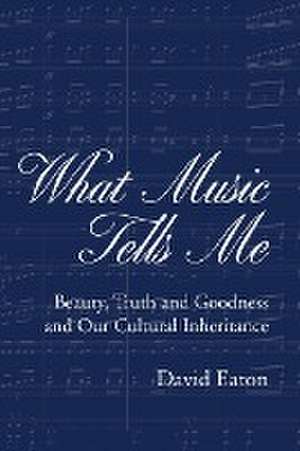 What Music Tells Me de David Eaton