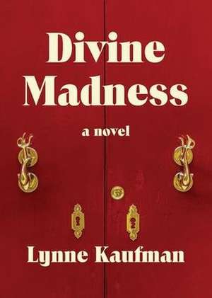 Divine Madness de Lynne Kaufman