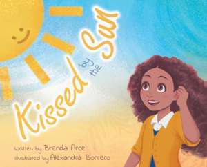 Kissed by the Sun de Brenda Arce