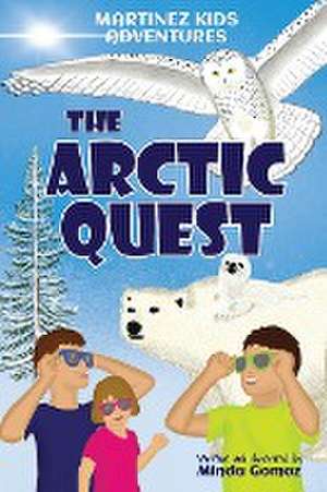 The Arctic Quest de Minda Gomez