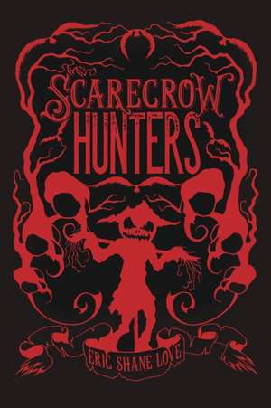 The Scarecrow Hunters de Eric Shane Love