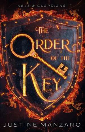 The Order of the Key de Justine Manzano