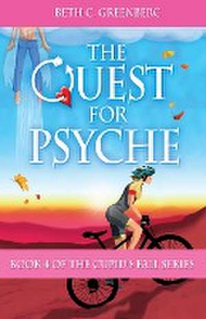 The Quest for Psyche de Beth C Greenberg