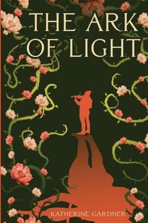 The Ark of Light de Katherine Gardner