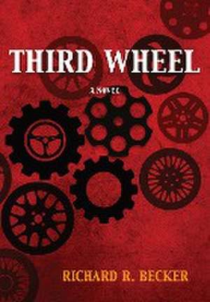 Third Wheel de Richard R. Becker