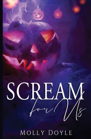 Scream For Us de Molly Doyle