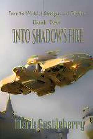 Into Shadow's Fire de Mark Castleberry