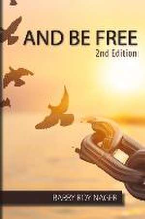 And Be Free de Barry Roy Nager