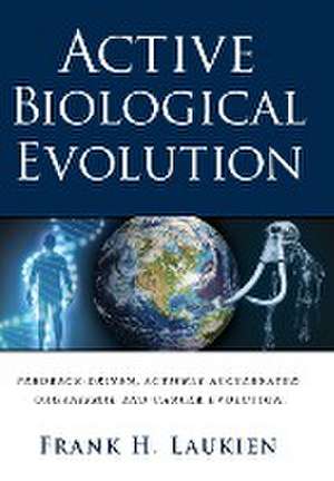 Active Biological Evolution de Frank H. Laukien