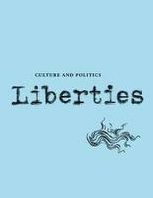 Liberties Journal of Culture and Politics de Alastair Macaulay