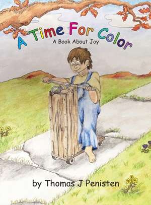 A Time For Color de Thomas J Penisten