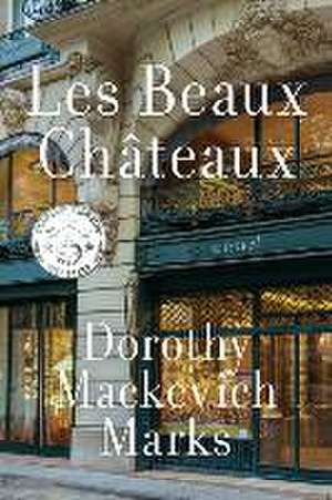 Les Beaux Châteaux de Dorothy Mackevich Marks