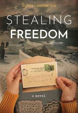 Stealing Freedom de Sylvia Leontaritis