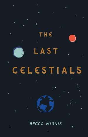 The Last Celestials de Becca Mionis