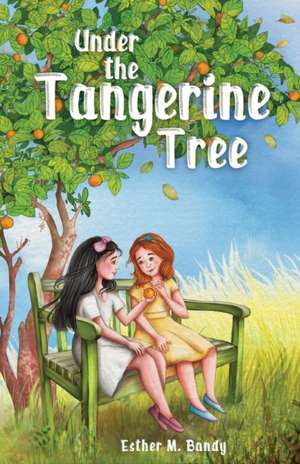 Under the Tangerine Tree de Esther M. Bandy