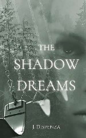 The Shadow Dreams de J. Dispenza