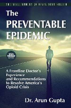 The Preventable Epidemic de Arun Gupta