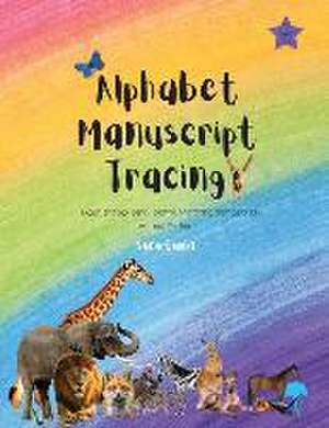 Alphabet Manuscript Tracing Learn Shapes, Pencil Control, Matching, Numbers Etc de Sara Gama