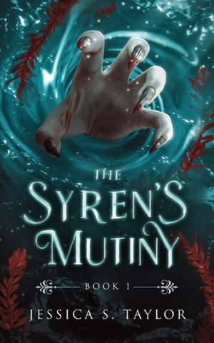 The Syren's Mutiny de Jessica S. Taylor