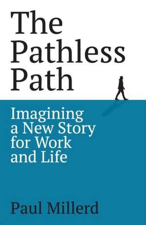 The Pathless Path de Paul Millerd