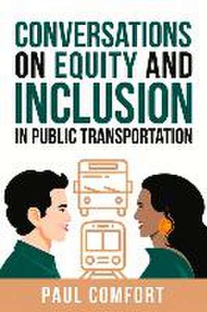 Conversations on Equity and Inclusion in Public Transportation de Paul Comfort