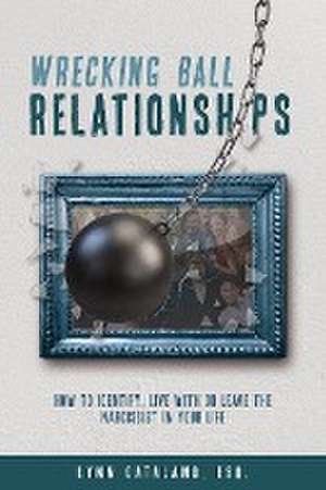 Wrecking Ball Relationships de Lynn Catalano