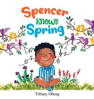 Spencer Knows Spring de Tiffany Obeng