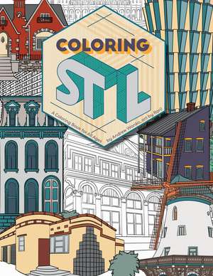 Coloring St. Louis – A Coloring Book for All Ages de Andrew Wanko