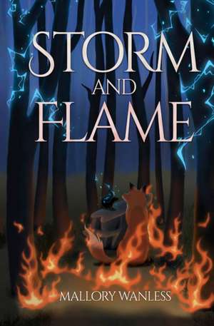 Storm and Flame de Mallory Wanless