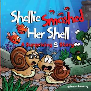 Shellie Smashed Her Shell de Danna Pomeroy