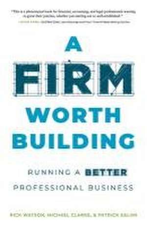 A Firm Worth Building de Rick Watson