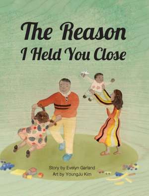 The Reason I Held You Close de Evelyn E. Garland