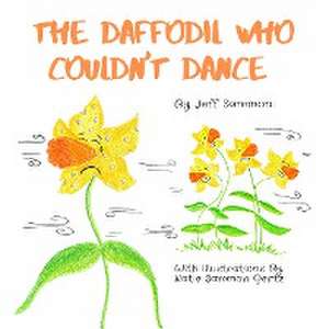 The Daffodil Who Couldn't Dance de Jeff Sammon