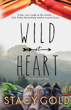 Wild at Heart de Stacy Gold